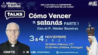 Cómo vencer a satanás. P. Héctor Ramírez. primera parte