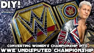 How To Convert WWE Women's Championship Into WWE Undisputed Championship Belt At Home