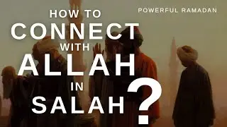 How to Connect with Allah in Salah? | Powerful Reminder | Abu Muhammad al Khurasani