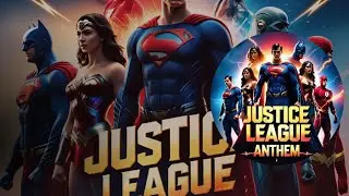 Justice League Anthem Song 🦸