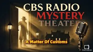 CBS Radio Mystery Theater - A Matter Of Customs