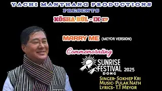 Marry Me (Meyor Version) | Kõsha Bul - IX ep | Sokhep Kri | Yachi Manthang Productions | 2025