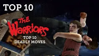 The Warriors - Top 10 Deadly Moves