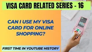 Can I use my Visa card for online shopping?