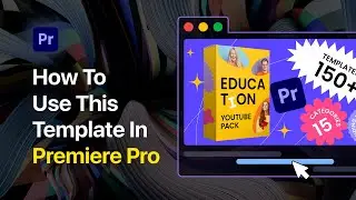How to use YouTube Education Pack | Premiere Pro Educational Channel Template