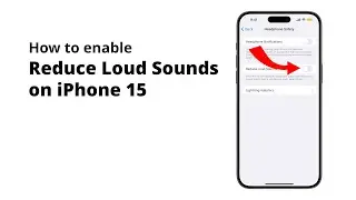 How to Reduce Loud Sounds on iPhone 15 (iPhone 15 Pro)
