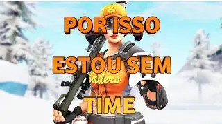 POR ISSO ESTOU SEM TIME 😔@OnlyXbox@KB4@LTK@FeaSlay@NoMercyXBOX@GTF1@SCARED@SMAW@LOST *Descri&ccedil;&atilde;o*