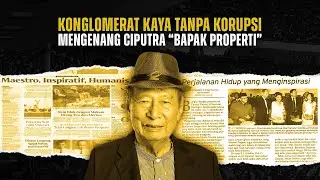 Mengenang Ciputra &ldquo;Bapak Properti&rdquo; Indonesia: Sang Konglomerat dan Pelukis Rakyat