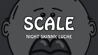 NIGHT SKINNY, LUCH&Egrave; - SCALE (Testo/Lyrics)