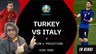 EURO 2020- ITALY VS TURKEY MATCH PREVIEW,PREDICTIONS,ANALYSIS,EXPECTED LINE UPS ,ETC IN HINDI