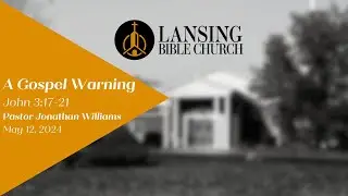 A Gospel Warning (John 3:17-21)