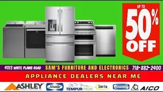Find the Best Appliance Dealers Near Me: Sam&rsquo;s Furniture and Electronics Bronx
