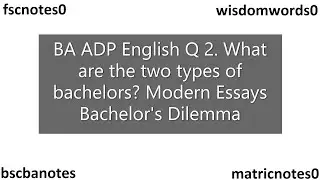 Q2 What are the two types of bachelors Bachelor's Dilemma