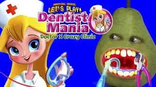 Pear Forced to Play - Dentist Mania