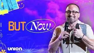 But Now | Larry Brey | Union Church Charlotte