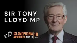 Sir Tony Lloyd MP | Islamophobia Awareness Month 2022 - Support Video