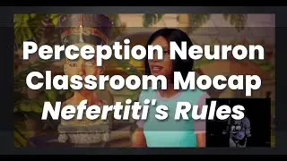 Perception Neuron | Mocap in the classroom | STEM Solutions - Nefertiti's Rules