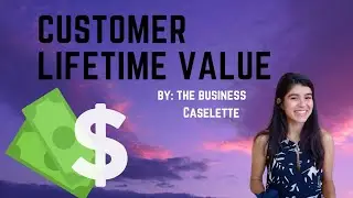 Customer Lifetime Value | What it is & How to Calculate | The Business Caselette