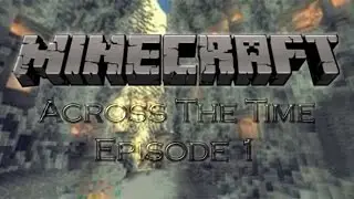 Minecraft: Across The Time w/ Ryan and Sean - Episode 1 - Binary Lesson