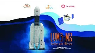 Launch of LVM3-M2/OneWeb India-1 Mission from Satish Dhawan Space Centre (SDSC) SHAR, Sriharikota