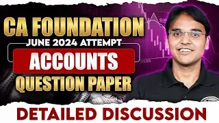 CA Foundation June 2024 Exam Paper Detailed Discussion 🔥🔥 || CA Wallah by PW