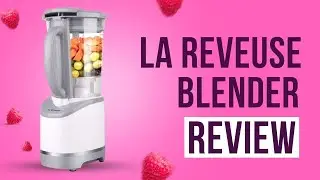 La Reveuse Blender Review