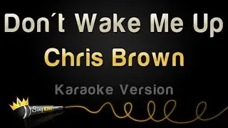 Chris Brown - Don't Wake Me Up (Karaoke Version)