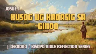 Kusog ug Kadasig sa Ginoo | Cebuano  Bisaya Audio Reflection Series