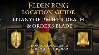 Elden Ring - Order's Blade & Litany of Proper Death Location | D, Hunter of the Dead Access
