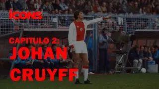 Capítulo 2: JOHAN CRUYFF - iCONS