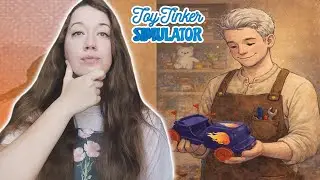 ЧИНИМ ИГРУШКИ! ►Toy Tinker Simulator