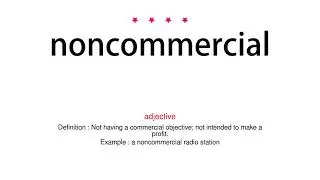 How to pronounce noncommercial - Vocab Today