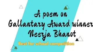 Poem on Neerja Bhanot| Gallantry Award winner| School competition idea | #like #motivation #best