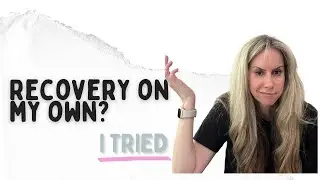 Tried Recovery On My Own//ED Recovery