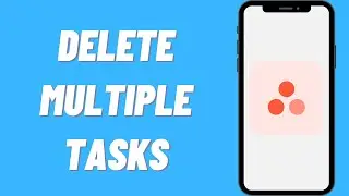 How To Delete Multiple Tasks On Asana (Quick)