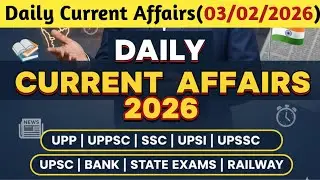 Daily Current Affairs | 03 February 2026 Current Affairs | Current Affairs 2026 | करेंट अफेयर्स 