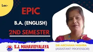B.A. English by Dr Archana Mishra: 2nd sem EPIC |#sjmahavidyalaya #csjmu
