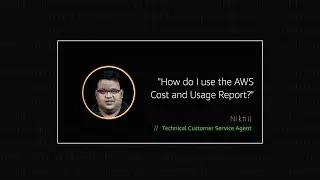 How do I use the AWS Cost and Usage Report?