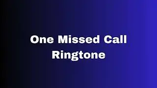 One Missed Call Ringtone