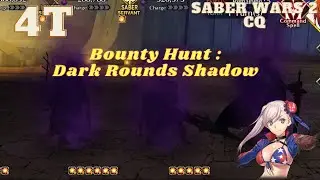 Saber Wars 2 CQ 4T | Bounty Hunt Dark Rounds Shadows  | Challenge Quest [FGO][Fate/Grand Order]