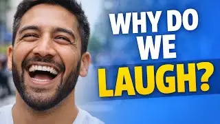 Why Do Humans Laugh? Laughing Explained.
