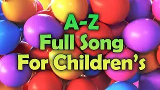 A-Z Song |  Rhymes & Kids Songs | Educational Songs for Children |children songs with lyrics