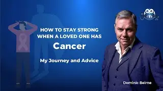 How to Stay Strong When a Loved One Has Cancer    My Journey and Advice #32