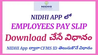 HOW TO DOWNLOAD EMPLOYEE PAY SLIP FROM NIDHI APP AND HOW TO KNOW CFMS ID IN NIDHI APP