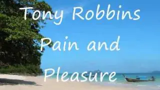 Tony Robbins Pain and Pleasure