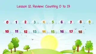 Math For Kids | Lesson 12. Review: Counting 0 to 19 for Kids | Grade K