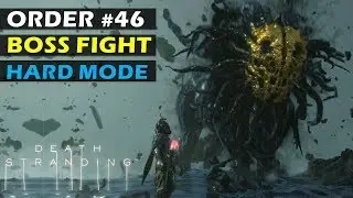 Order No 46 Boss Fight in Hard Difficulty | Death Stranding (Four Legged BT)