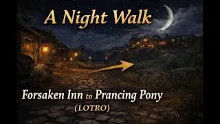A Night Walk Through Bree | LOTRO Ambient Gameplay