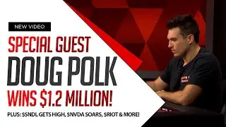 Special Guest DOUG POLK! Plus, $SNDL Gets High, $NVDA Soaring & MORE! | Market Mania | Ep 73