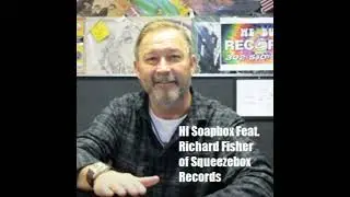 HI Soapbox: Rich Fisher From Squeezebox Records